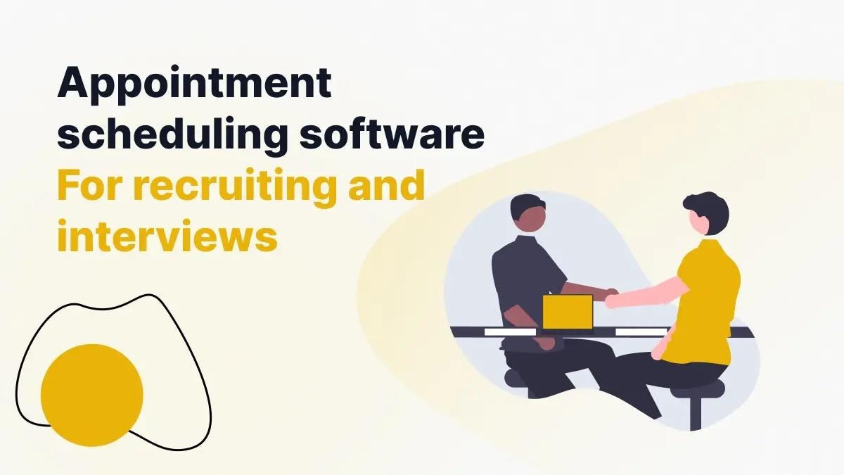 Appointment scheduling software for interviews and recruiting