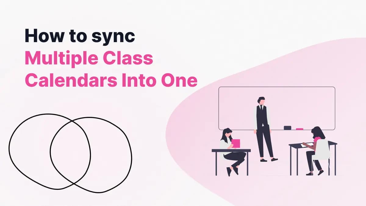 Sync Multiple Class Calendars into one